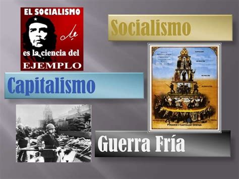 GUERRA FRIA SOCIALISMO CAPITALISMO QUE MAS KIEREN PPT