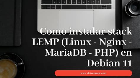 Como Instalar Stack Lemp Linux Nginx Mariadb Php En Debian