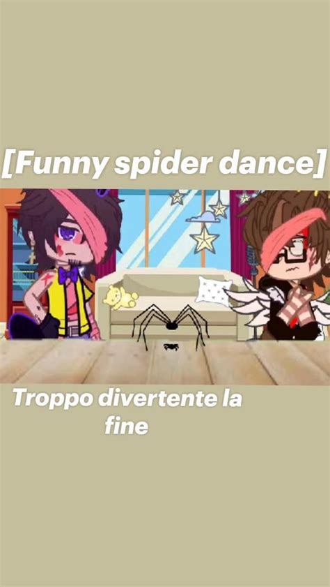 Funny Spider Dance Troppo Divertente La Fine Troppo Divertente