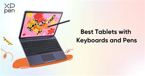 Best Tablets with Keyboards and Pens in 2025 | XPPen