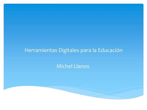 Herramientas Digitales Para La Educación Mlg Ppt