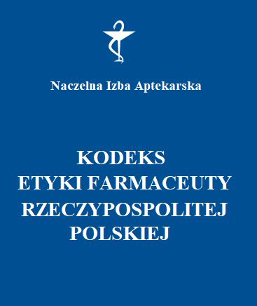 Kodeks Etyki Farmaceuty Rzeczypospolitej Polskiej Lubelska Okr Gowa