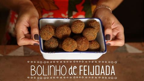 Como Fazer Bolinho De Feijoada Receita Torrada Torrada Youtube