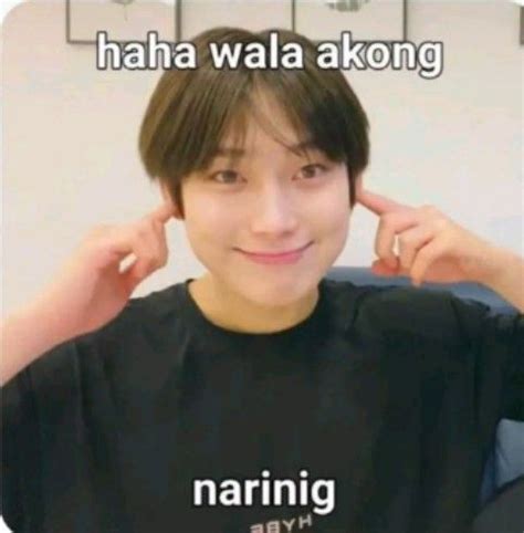 Sunoo Meme Tagalog Quotes Funny Tagalog Quotes Hugot Funny Memes