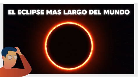 El Eclipse Mas Largo Del Mundo Youtube