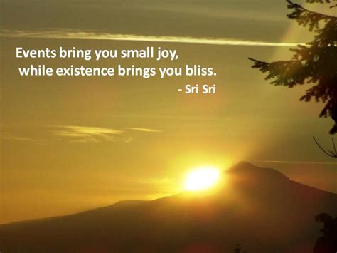 Quotes by Sri Sri Ravi Shankar: Quotes by Sri Sri on Joy