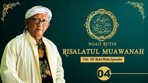 LIVE NGAJI KITAB RISALATUL MUAWANAH 04 KH ABD MATIN DJAWAHIR