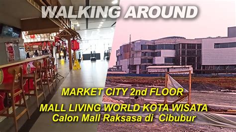 Penasaran Market City Lantai Living World Kota Wisata The Biggest