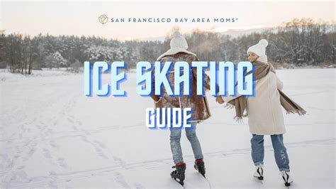 2023 Ice Skating Guide - San Francisco Bay Area