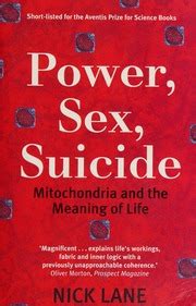 Power Sex Suicide Mitochondria And The Meaning Of Life Lane Nick