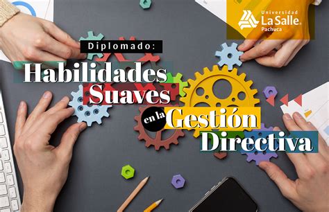 Diplomado Habilidades Suaves En La Gestión Directiva Universidad La