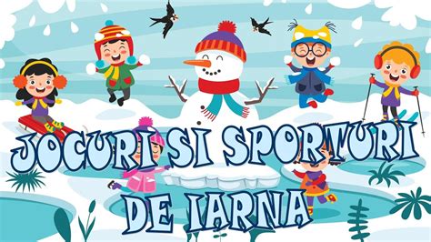 Jocurile și sporturile de iarna Jocurile copiilor in anotimpul iarna