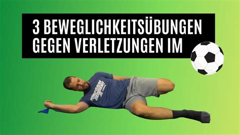 Fu Ball Verletzungen Vorbeugen Mit Beweglichkeits Bungen Youtube