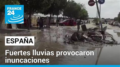 Lluvias torrenciales en España provocaron inundaciones y llenaron las