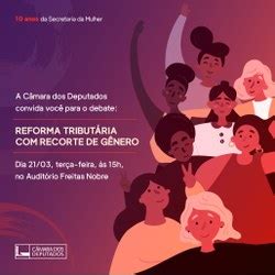 Secretaria da Mulher promove debate sobre reforma tributária na