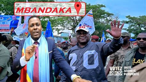 EN DIRECT DE MBANDAKA QUI VEUT SABOTER LA CAMPAGNE ELECTORALE DE FELIX