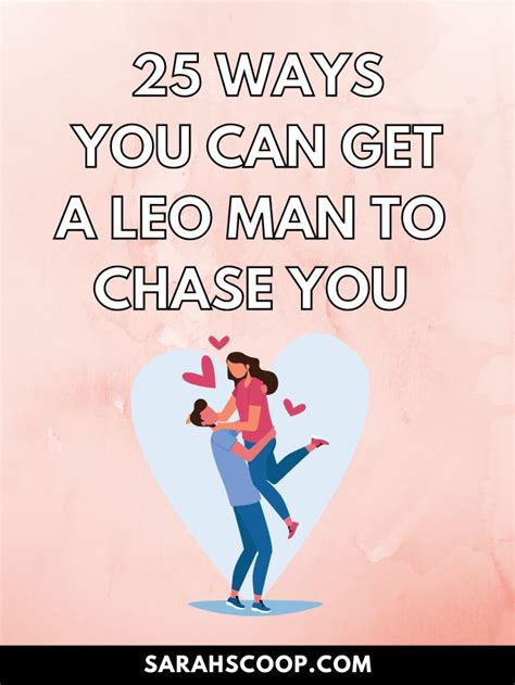 25 Ways On How To Get A Leo Man To Chase You Sarah Scoop