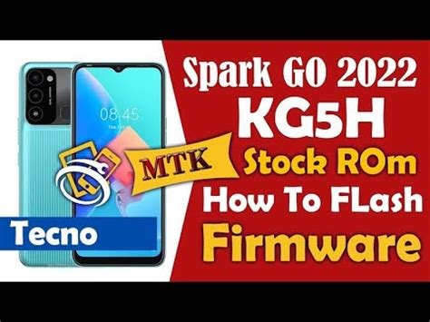 Tecno Spark Go 2022 KG5H Flashinh Stock Firmware Install Guide