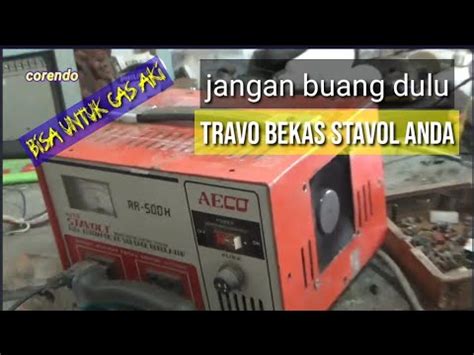 Cara Membuat Cas Aki Dari Bekas Travo Stavolt Youtube