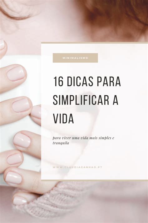 Dicas Para Simplificar A Vida Cl Udia Ganh O