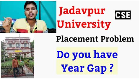 Placement Problem For Year Gap Jadavpur University Placement JU CSE