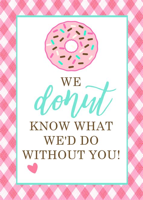 Donut Know What We D Do Without You Free Printable Free Templates