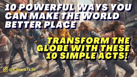 10 Powerful Ways You Can Make The World Better One News Page Video