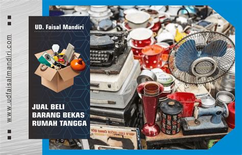 Jual Beli Borongan Lelangan Barang Bekas Rumah Tangga Ud Faisal Mandiri