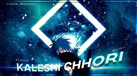 Kakashi Hatake The Sasta Uchiha Amv Edit Kaleshi Chhori