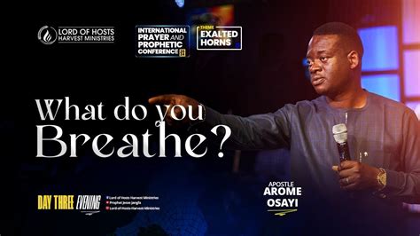 What Do You Breathe Apostle Arome Osayi Youtube