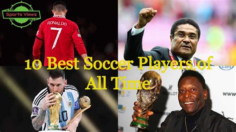 Ranking 10 Best Soccer Players of All Time - Sports Viewz