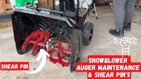 Snowblower Auger Maintenance How To Replace Auger Shear Pins How To