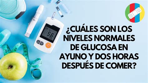 Cu Les Son Los Niveles Normales De Glucosa En Ayuno Y Dos Horas