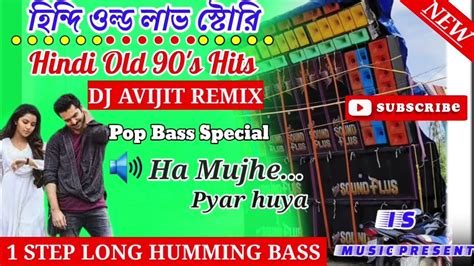 Hindi Old 90s Hit Songs 1step Pop Humming Bass Djrx Remix 2023 New