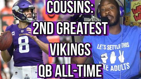 Cousins: 2nd Greatest Vikings QB All Time