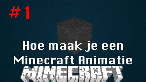 Hoe Maak Je Een Minecraft Animatie 1 Standaard Blokken Youtube