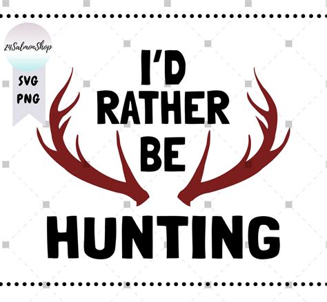 I D Rather Be Hunting Svg Png Hunting Svg Deer Svg Etsy