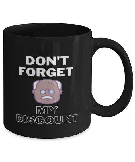 Coffee Mug Funny Don T Forget My Senior Citizen Discount Grandpa