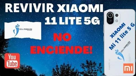 Salvar Xiaomi 11lite 5g no enciende a si lo reviví YouTube