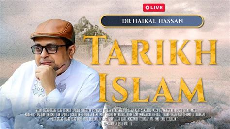 🔴[live] Tarikh Islam Dr Haikal Hassan Mrbj Tv Youtube