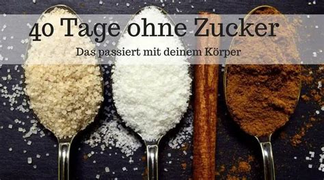 40 Tage Ohne Zucker Auswirkungen Erfahrungen Zuckerverzicht In 2024