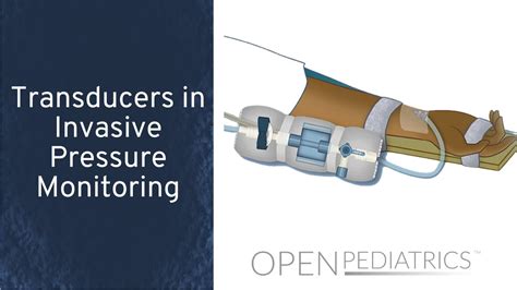 Transducers In Invasive Pressure Monitoring By J Dinardo Openpediatrics Youtube