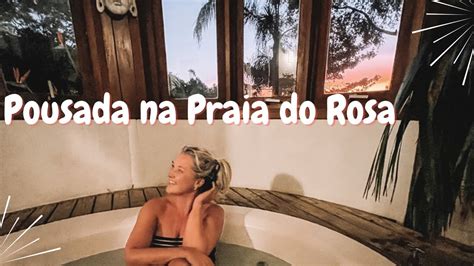 ONDE SE HOSPEDAR NA PRAIA DO ROSA Dica De Hospedagem De Luxo Na Praia