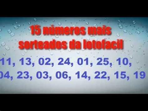 Os 15 Números Mais Sorteados Da Lotofácil - Os 15 números mais sorteados na Lotofácil - YouTube
