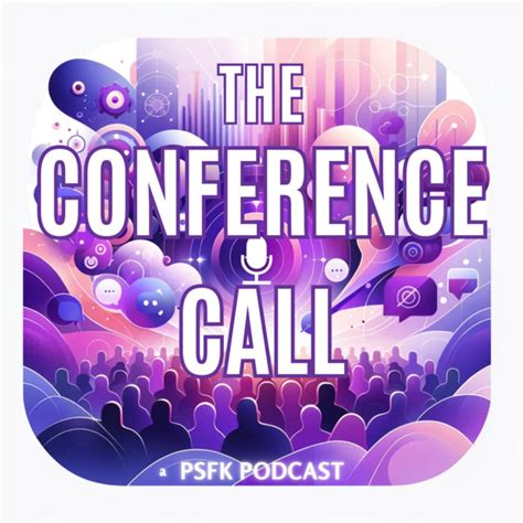 PSFK Conference Call Podcast On Spotify