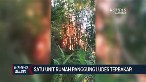 Akibat Gas Bocor Satu Unit Rumah Panggung Ludes Terbakar Video