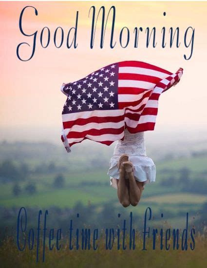 Good Morning Flag America I Love America