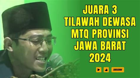 Juara 3 Tilawah Dewasa MTQ Provinsi Jawa Barat 2024 YouTube