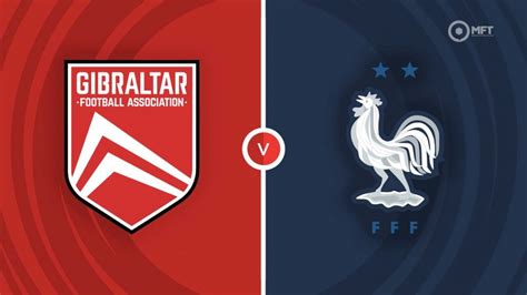 Gibraltar vs France Prediction and Betting Tips