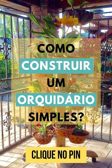 Como Construir Um Orquidário Simples Clique no Pin Como fazer um